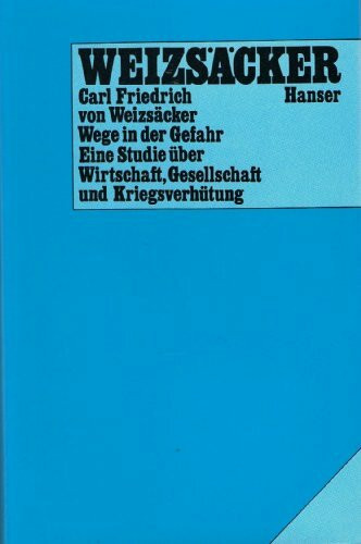 Wege in der Gefahr: Eine Studie über Wirtschaft, Gesellschaft und Kriegsverhütung