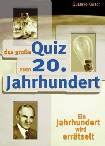 Das große Quiz zum 20. Jahrhundert