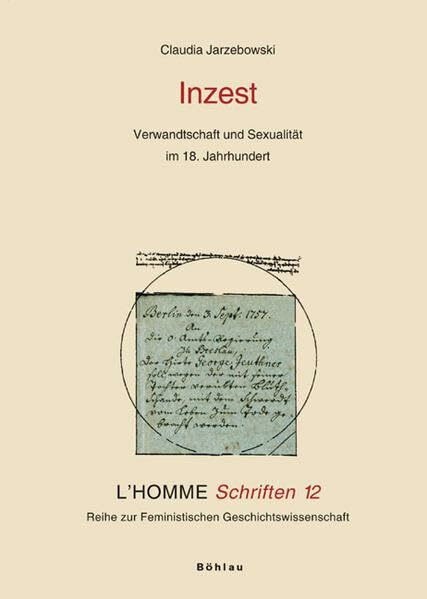 Inzest: Verwandtschaft und Sexualität im 18. Jahrhundert (L'Homme Schriften: Reihe zur Feministischen Geschichtswissenschaft)