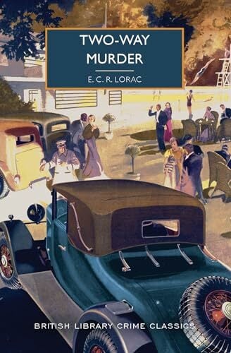 Two-Way Murder (British Library Crime Classics) Two-Way Murder (British Library Crime Classics)