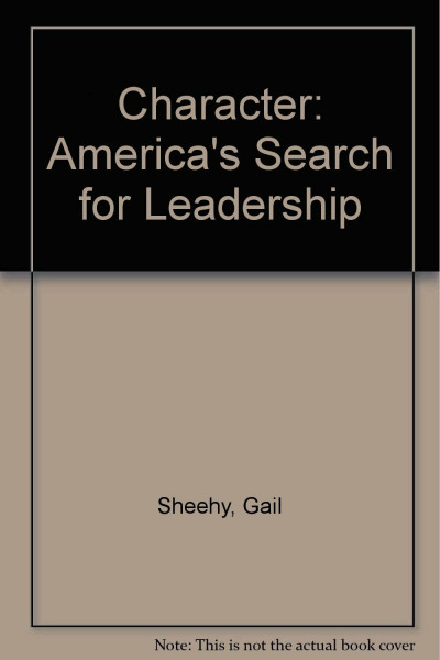 Character: America's Search for Leadership