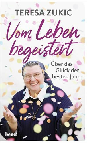 Vom Leben begeistert: Über das Glück der besten Jahre
