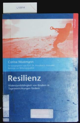 Beiträge zur Bildungsqualität / Resilienz (8. Auflage): Widerstandsfähigkeit von Kindern in Tageseinrichtungen fördern