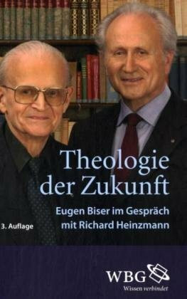 Theologie der Zukunft: Eugen Biser im Gespräch mit Richard Heinzmann