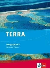 TERRA Geographie für Sachsen - Ausgabe für Gymnasien. Schülerbuch 8. Klasse