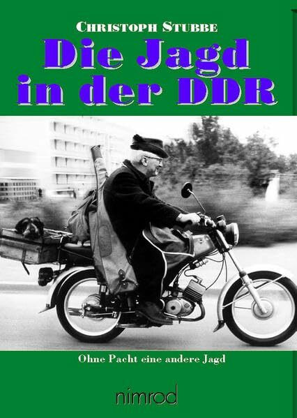 Die Jagd in der DDR: Ohne Pacht eine andere Jagd