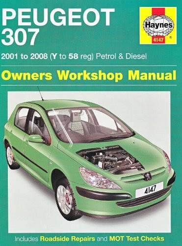 Peugeot 307 Petrol and Diesel Service and Repair Manual: 2001 to 2008 (Service & repair manuals)