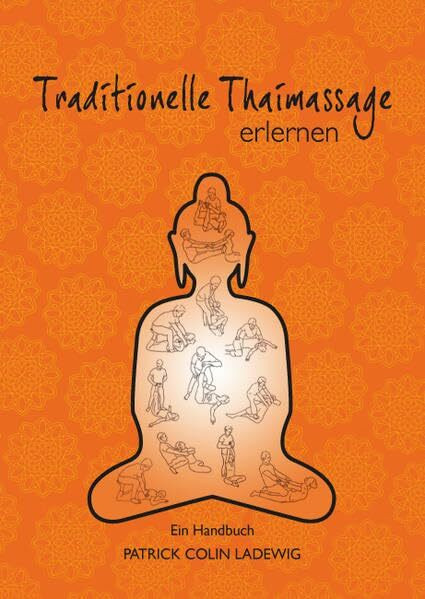 Traditionelle Thaimassage erlernen: Ein Handbuch