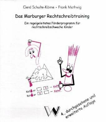 Das Marburger Rechtschreibtraining: Ein regelgeleitetes Förderprogramm für rechtschreibschwache Kinder