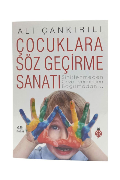 Cocuklara Söz Gecirme Sanati: Sinirlenmeden, ceza vermeden, bagirmadan...: Sinirlenmeden Ceza Vermeden Bağırmadan