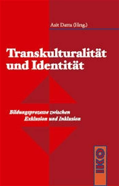 Transkulturalität und Identität: Bildungsprozesse zwischen Exklusion und Inklusion