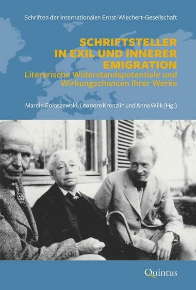 Schriftsteller in Exil und Innerer Emigration: Literarische Widerstandspotentiale und Wirkungschancen ihrer Werke (Schriften der Internationalen Ernst-Wiechert-Gesellschaft)