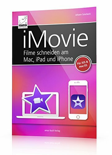 iMovie - Filme schneiden am Mac, iPad und iPhone (iOS 11/10 und macOS High Sierra bzw. OS X)