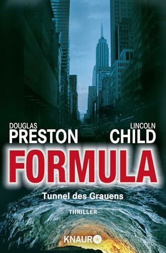Formula - Tunnel des Grauens: Special Agent Pendergasts 3. Fall (Ein Fall für Special Agent Pendergast, Band 3)