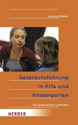 Verlag Herder Gesprächsführung In Kita Und Kindergarten, Ein Praktischer Leitfaden