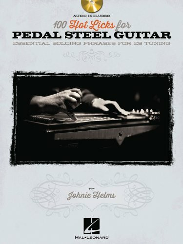 100 Hot Licks For Pedal Steel Guitar: Noten, CD für Hawaiigitarre / Lap-Steel-Gitarre: Essential Soloing Phrases for E9 Tuning