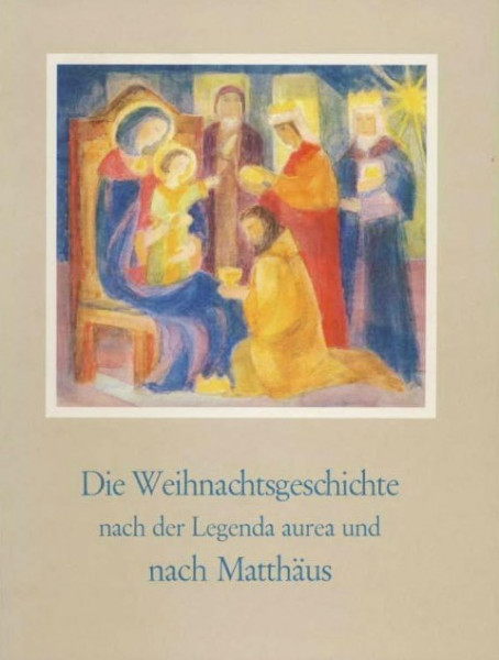 Die Weihnachtsgeschichte nach der Legende Aurea und nach Matthäus