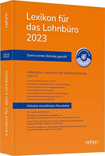 Lexikon für das Lohnbüro 2023: Arbeitslohn, Lohnsteuer und Sozialversicherung von A-Z