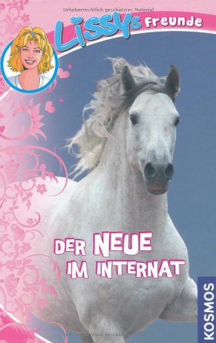 Lissys Freunde, 1, Der Neue im Internat