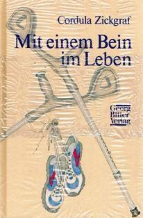 Mit einem Bein im Leben: Roman