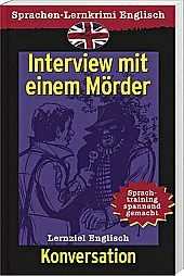 Sprachen-Lernkrimi Englisch Konversation-Interview mit einem Mörder