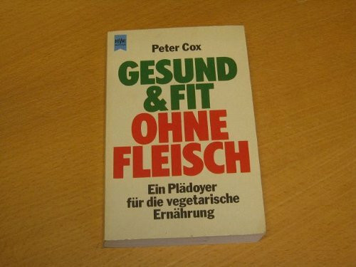 Gesund und fit ohne Fleisch. Ein Plädoyer für die vegetarische Ernährung.