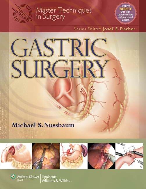 Master Techniques in Surgery: Gastric Surgery Master Techniques in Surgery: Gastric Surgery