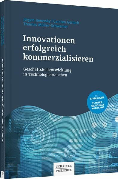 Innovationen erfolgreich kommerzialisieren: Geschäftsfeldentwicklung in Technologiebranchen