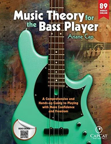 Ariane Cap Music Theory For The Bass Player, A Comprehensive And Hands-on Guide To Playing With More Conf...