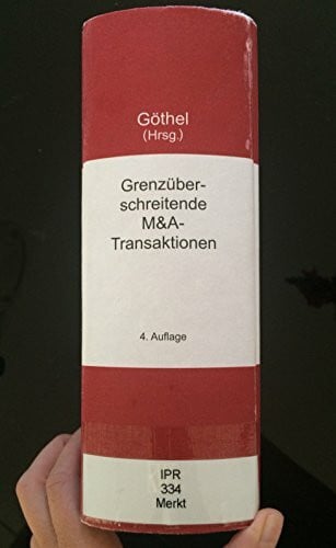 Grenzüberschreitende M&A-Transaktionen: Unternehmenskäufe, Umstrukturierungen, Joint Venture, SE