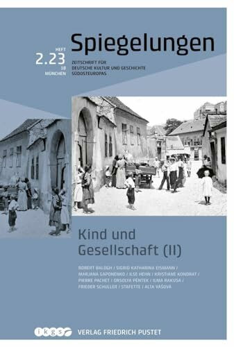 Kind und Gesellschaft (II): Spiegelungen. Zeitschrift für deutsche Kultur und Geschichte Südosteuropas