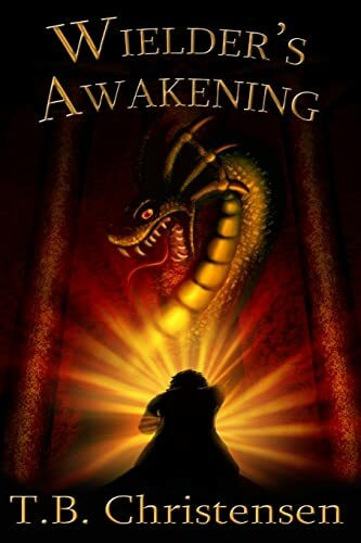 Wielder's Awakening (Wielder Trilogy, Band 1)