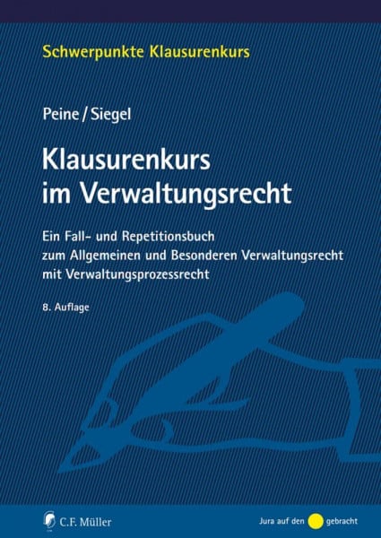 Klausurenkurs im Verwaltungsrecht: Ein Fall- und Repetitionsbuch zum Allgemeinen und Besonderen Verwaltungsrecht mit Verwaltungsprozessrecht (Schwerpunkte Klausurenkurs)