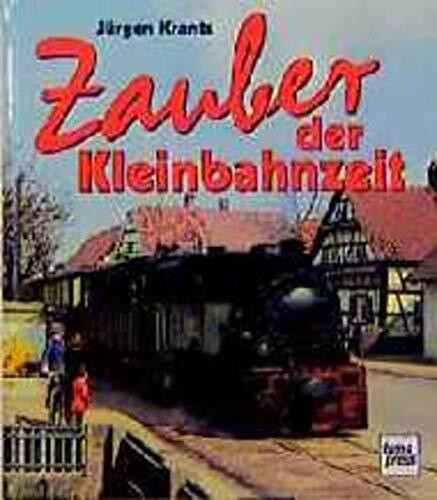 Zauber der Kleinbahnzeit