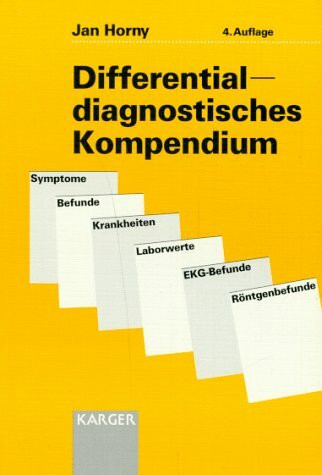 Differentialdiagnostisches Kompendium: Symtome, Befunde, Krankheiten, Laborwerte, EKG-Befunde, Röntgenbefunde: Symptome, Befunde, Krankheiten, Laborwerte, EKG-Befunde, Röntgenbefunde