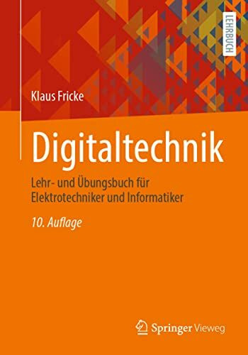 Digitaltechnik: Lehr- und Übungsbuch für Elektrotechniker und Informatiker