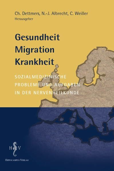 Gesundheit - Migration - Krankheit: Sozialmedizinische Probleme und Aufgaben in der Nervenheilkunde