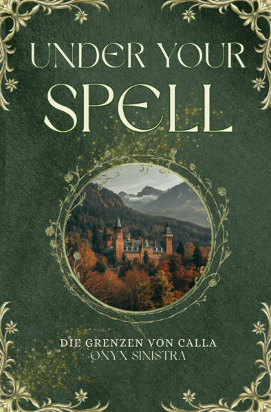 Under your Spell: Dark Academia Romantasy (Die Grenzen von Calla 1)