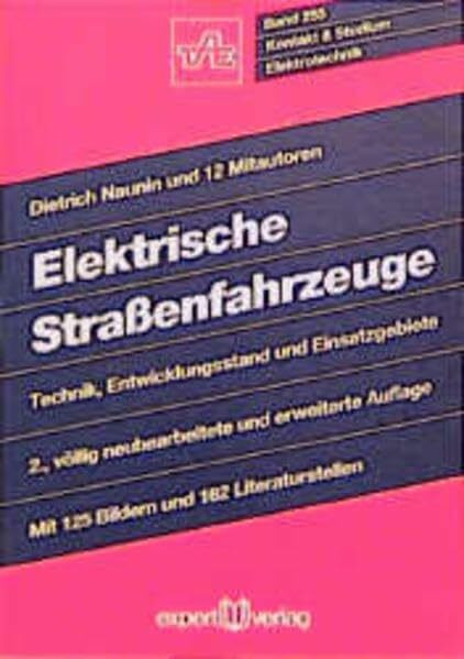 Elektrische Strassenfahrzeuge : Technik, Entwicklungsstand und Einsatzbereiche: Technik, Entwicklungsstand und Einsatzgebiete (Kontakt & Studium)