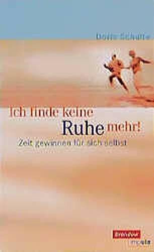 Ich finde keine Ruhe mehr: Zeit gewinnen für sich selbst (Edition C - T / Taschenbücher)