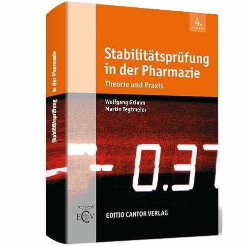 Stabilitätsprüfung in der Pharmazie 4. Auflage: Theorie und Praxis