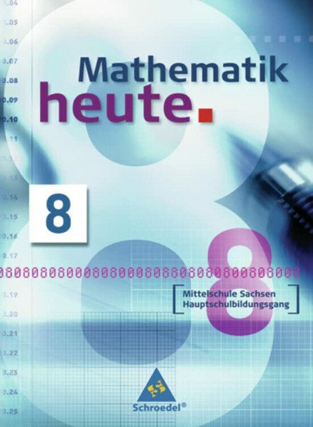 Mathematik heute - Ausgabe 2004 Mittelschule Sachsen: Schülerband 8 Hauptschulbildungsgang