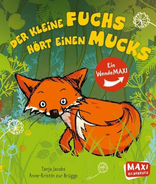 Der kleine Fuchs hört einen Mucks / Die Maus mit der Laus: Ein Wende-MAXI (MAXI Bilderbuch)