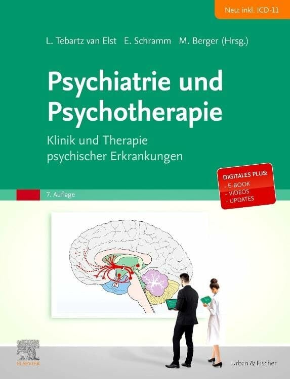 Psychiatrie und Psychotherapie: Klinik und Therapie von psychischen Erkrankungen Psychiatrie und Psychotherapie: Klinik und Therapie von psychischen Erkrankungen