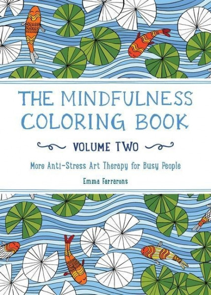 The Mindfulness Coloring Book - Volume Two: More Anti-Stress Art Therapy