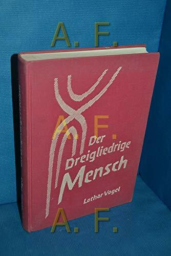 Der dreigliedrige Mensch: Morphologische Grundlagen einer allgemeinen Menschenkunde