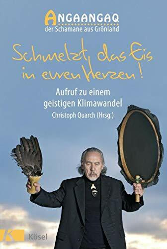 Schmelzt das Eis in euren Herzen!: Aufruf zu einem geistigen Klimawandel