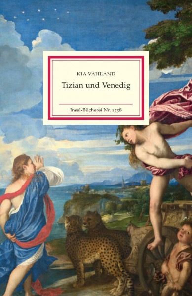 Tizian und Venedig: Die Geschichten der Lagunenstadt neu entdecken | Mit zahlreichen farbigen Abbildungen (Insel-Bücherei)