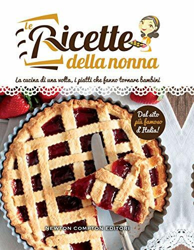 Le ricette della nonna (Grandi manuali Newton, Band 525)