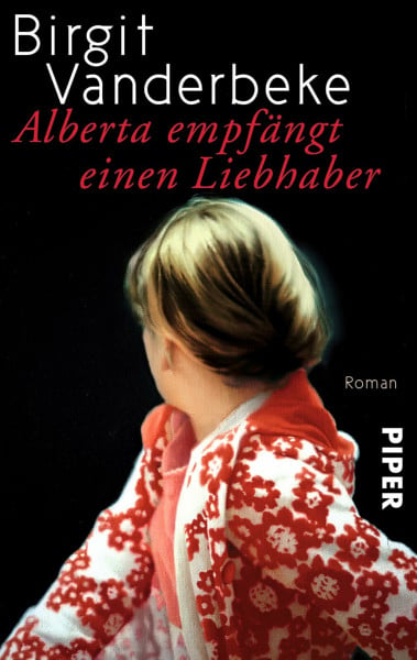 Alberta empfängt einen Liebhaber: Roman | »Grandios geschrieben...« Marcel Reich-Ranicki